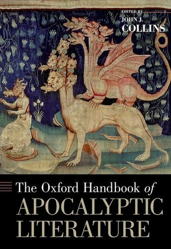 The Oxford Handbook of Apocalyptic Literature: (Oxford Handbooks)