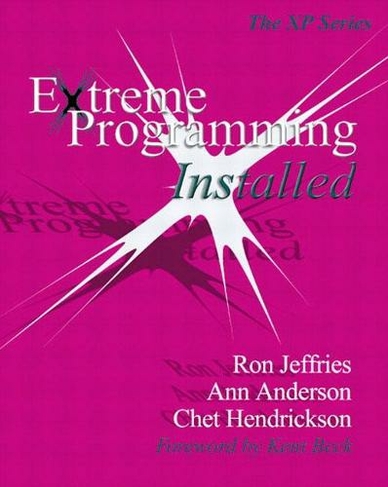 Extreme Programming Installed: (XP Series)