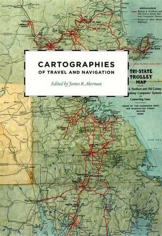 Cartographies of Travel and Navigation: (The Kenneth Nebenzahl Jr. Lectures in the History of Cartography)