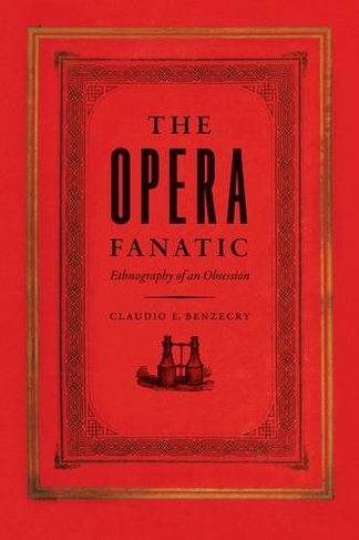 The Opera Fanatic: Ethnography of an Obsession (Emersion: Emergent Village resources for communities of faith)