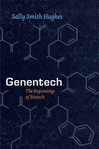 Genentech - The Beginnings of Biotech: (Synthesis (CHUP))
