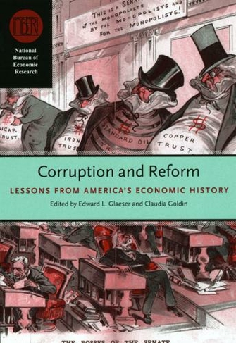 Corruption and Reform: Lessons from America's Economic History ((NBER) National Bureau of Economic Research Conference Reports)