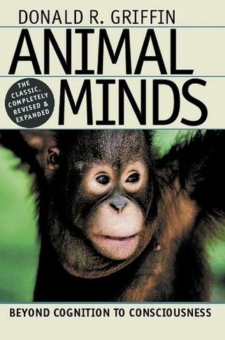Animal Minds: Beyond Cognition to Consciousness (Second Edition)