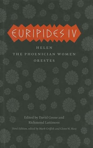 Euripides IV: Helen, The Phoenician Women, Orestes (Complete Greek Tragedies 3rd Revised edition)