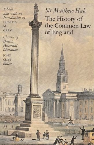 The History of the Common Law of England: (New edition)