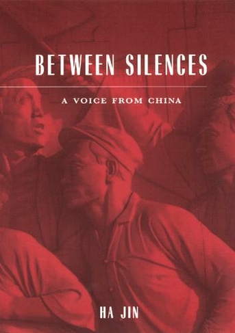 Between Silences: A Voice from China (Phoenix Poets)