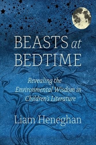 Beasts at Bedtime: Revealing the Environmental Wisdom in Children's Literature