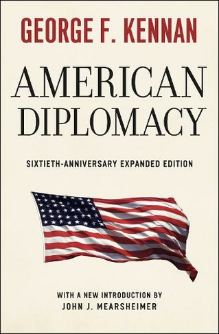 American Diplomacy - Sixtieth-Anniversary Expanded Edition: (Walgreen Foundation Lectures WFL                      (CHUP))