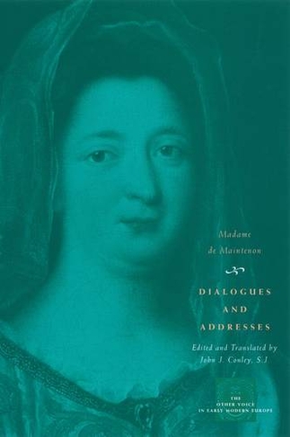 Dialogues and Addresses: (The Other Voice in Early Modern Europe: The Toronto Series)
