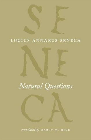 Natural Questions: (The Complete Works of Lucius Annaeus Seneca)