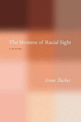 The Moment of Racial Sight: A History