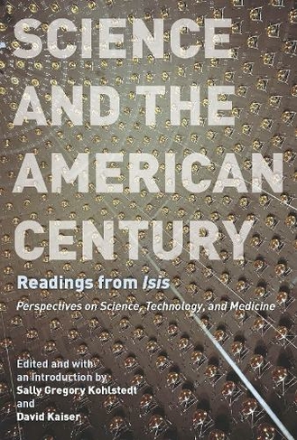 Science and the American Century: Readings from "Isis"