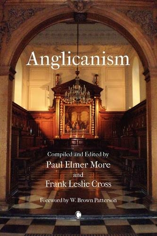 Anglicanism: The Thought and Practice of the Church of England