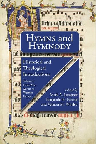Hymns and Hymnody I: Historical and Theological Introductions PB: From Asia Minor to Western Europe