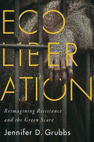 Ecoliberation: Reimagining Resistance and the Green Scare (Outspoken)