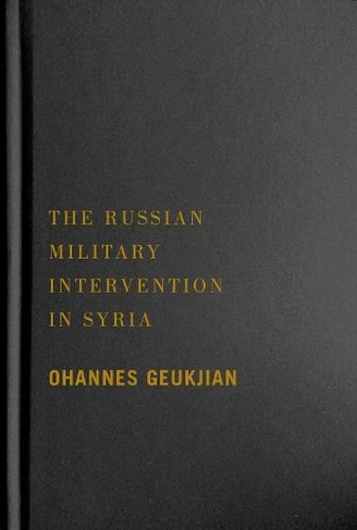 The Russian Military Intervention in Syria
