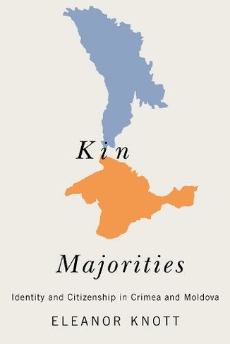 Kin Majorities: Identity and Citizenship in Crimea and Moldova