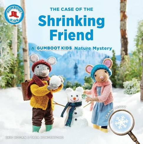 The Case of the Shrinking Friend: A Gumboot Kids Nature Mystery (Gumboot Kids)
