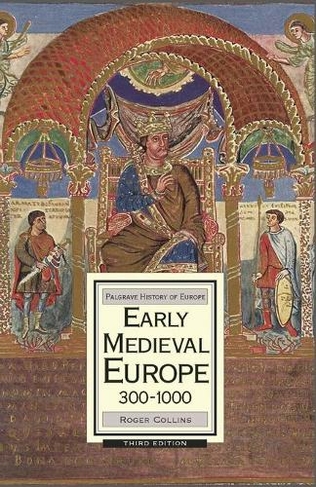 Early Medieval Europe, 300-1000: (Macmillan History of Europe 3rd ed. 2010)