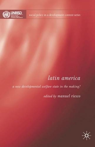Latin America: A New Developmental Welfare State in the Making? (Social Policy in a Development Context)