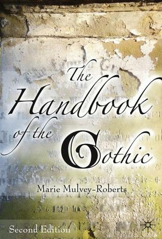 The Handbook of the Gothic: (2nd ed. 2009)