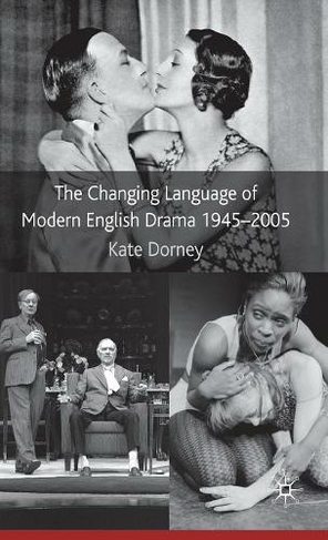 The Changing Language of Modern English Drama 1945-2005