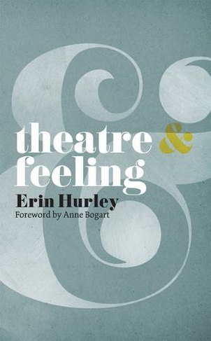 Theatre and Feeling: (Theatre And)