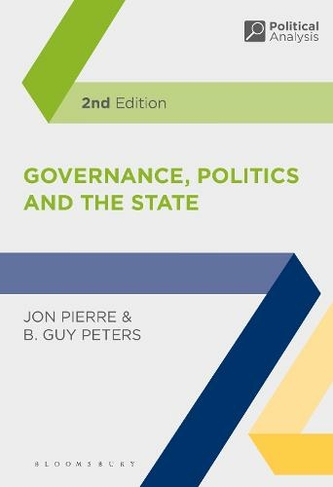Governance, Politics and the State: (Political Analysis 2nd edition)