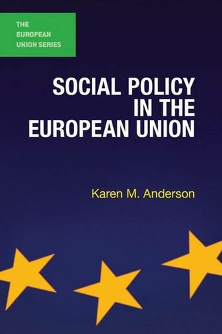 Social Policy in the European Union: (The European Union Series)