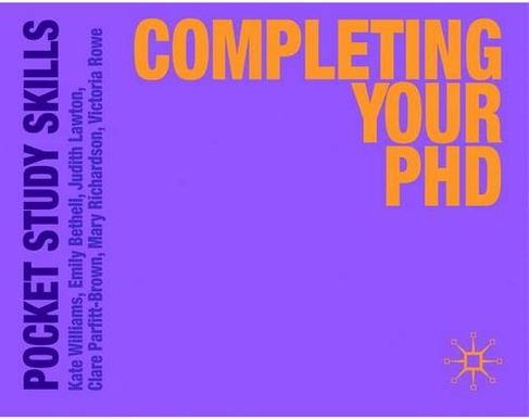 Completing Your PhD: (Pocket Study Skills)