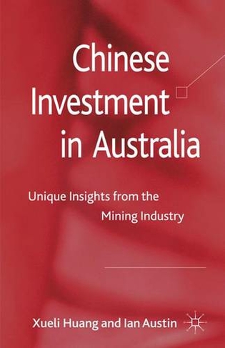 Chinese Investment in Australia: Unique Insights from the Mining Industry