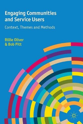Engaging Communities and Service Users: Context, Themes and Methods