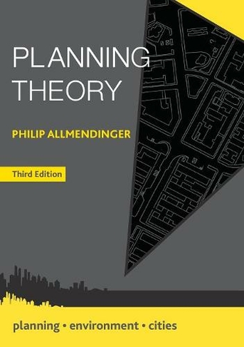Planning Theory: (Planning, Environment, Cities 3rd edition)