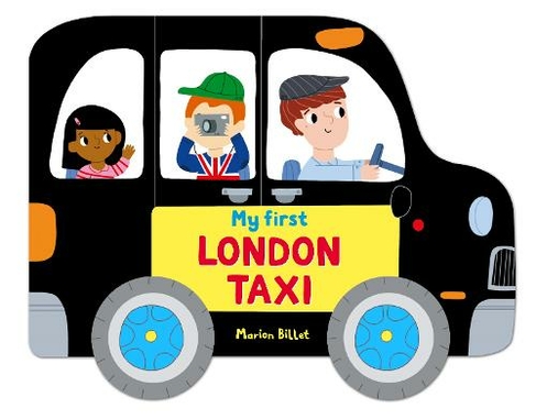 Whizzy Wheels: My First London Taxi: (Whizzy Wheels Illustrated edition)