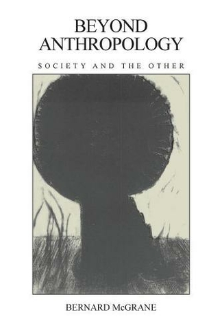 Beyond Anthropology: Society and the Other