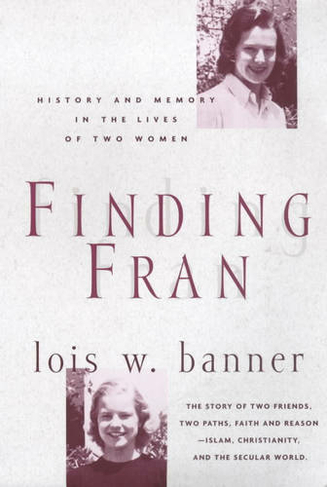 Finding Fran: History and Memory in the Lives of Two Women