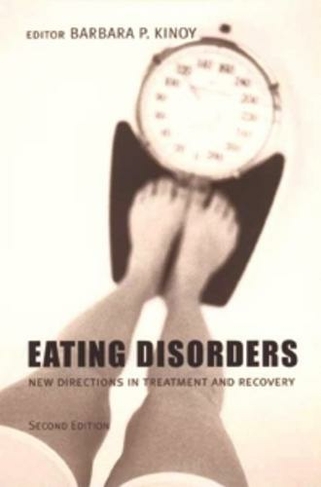 Eating Disorders: New Directions in Treatment and Recovery (Second Edition)