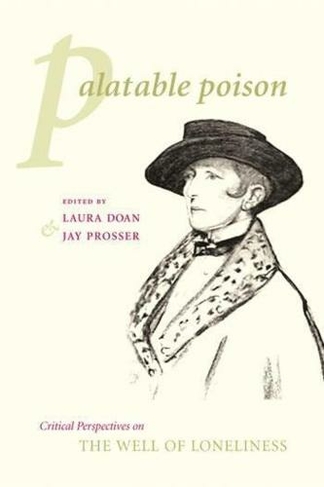 Palatable Poison: Critical Perspectives on The Well of Loneliness (Gender and Culture Series)