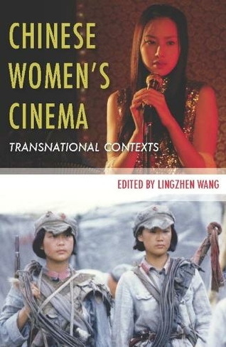 Chinese Women's Cinema: Transnational Contexts (Film and Culture Series)