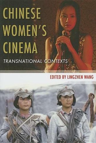 Chinese Women's Cinema: Transnational Contexts (Film and Culture Series)