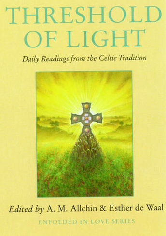 Threshold of Light: Daily Readings from the Celtic Tradition (Enfolded in Love)