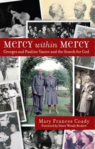 Mercy Within Mercy: Georges and Pauline Vanier and the Search for God