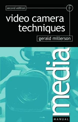 Video Camera Techniques: (2nd edition)