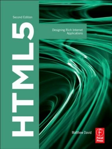 HTML5: Designing Rich Internet Applications (2nd edition)