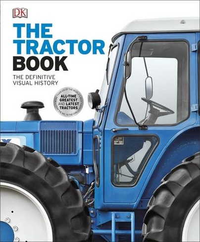 The Tractor Book: The Definitive Visual History (DK Definitive Transport Guides)