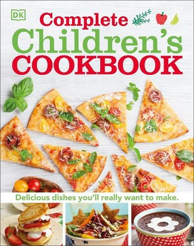 Complete Children's Cookbook: Delicious step-by-step recipes for young chefs