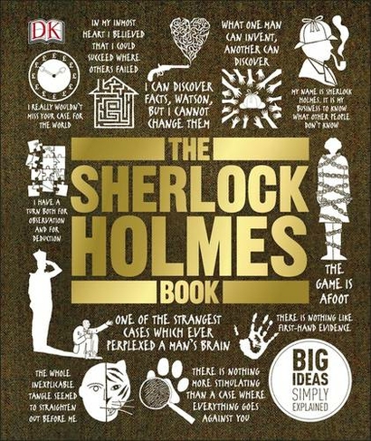 The Sherlock Holmes Book: Big Ideas Simply Explained (DK Big Ideas)