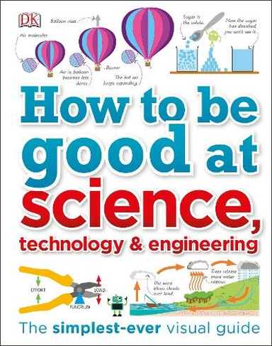How to Be Good at Science, Technology, and Engineering: (How to Be Good at)