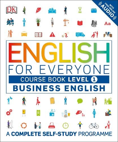 English for Everyone Business English Course Book Level 1: A Complete Self-Study Programme (English for Everyone)