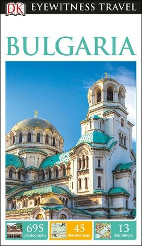 DK Eyewitness Bulgaria: (Travel Guide 2nd edition)